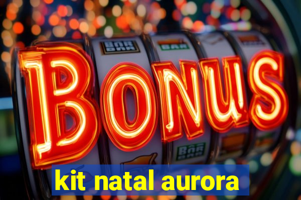 kit natal aurora